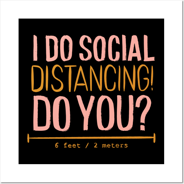 I do social distancing T-shirt Wall Art by EndlessAP